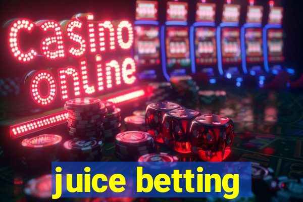 juice betting