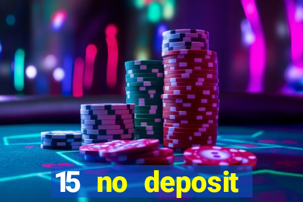 15 no deposit mobile casino