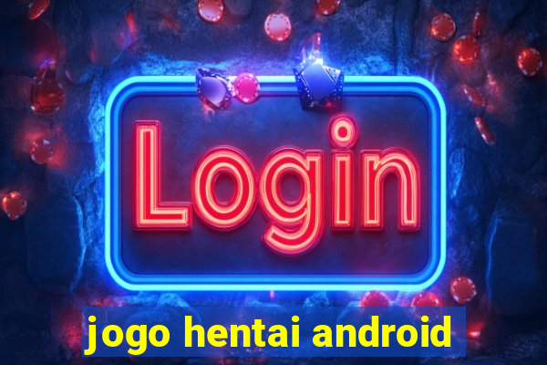 jogo hentai android