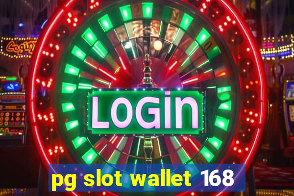 pg slot wallet 168