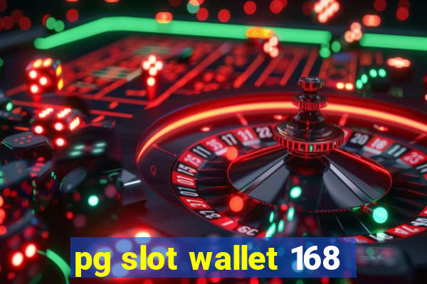 pg slot wallet 168