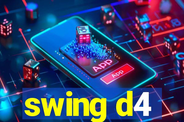 swing d4