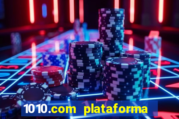 1010.com plataforma de jogos