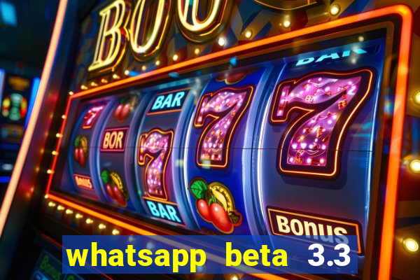 whatsapp beta 3.3 10 instalar