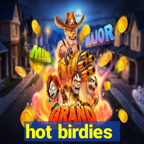 hot birdies