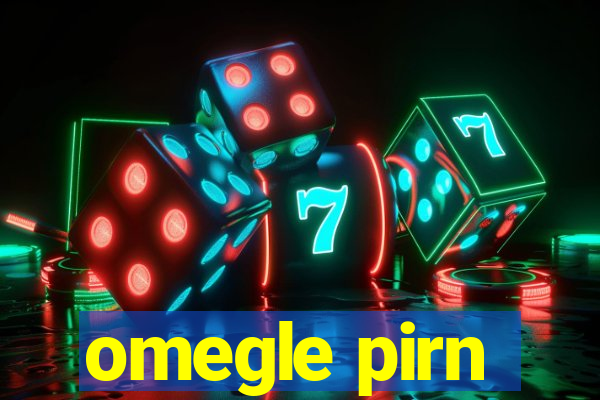 omegle pirn