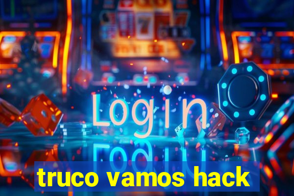 truco vamos hack