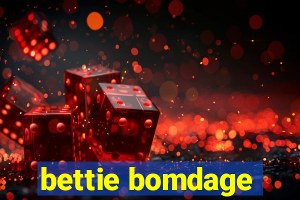 bettie bomdage