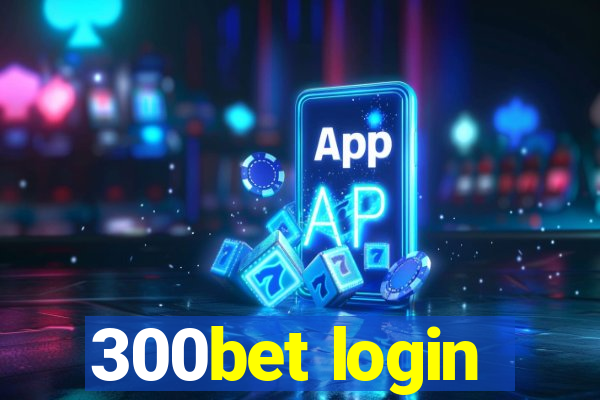 300bet login