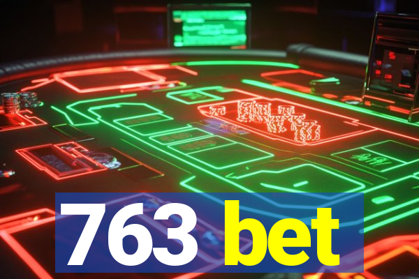 763 bet