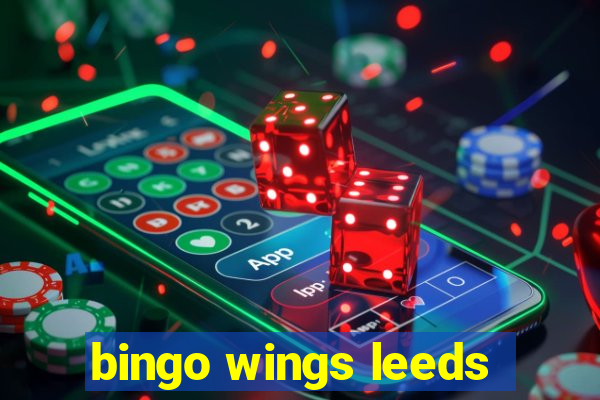 bingo wings leeds