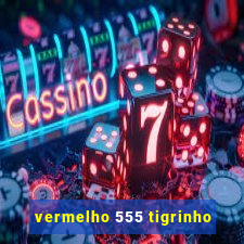 vermelho 555 tigrinho