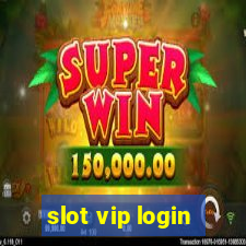 slot vip login