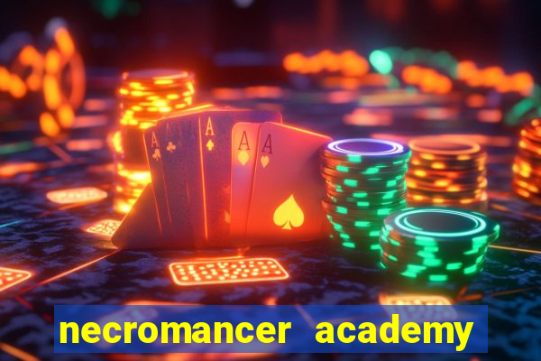 necromancer academy and the genius summoner 99