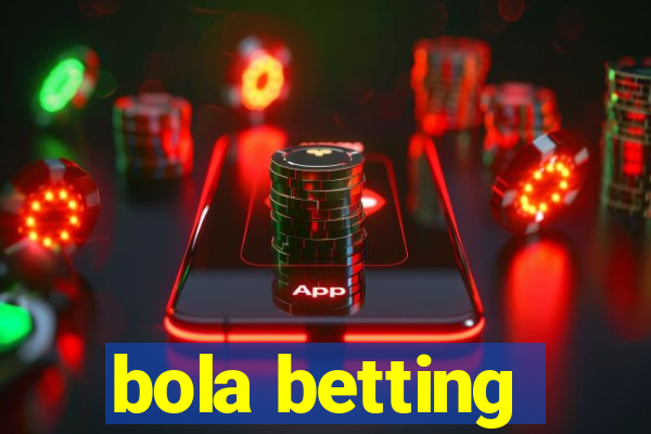 bola betting