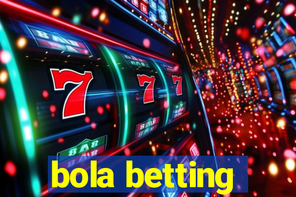 bola betting