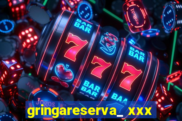 gringareserva_ xxx