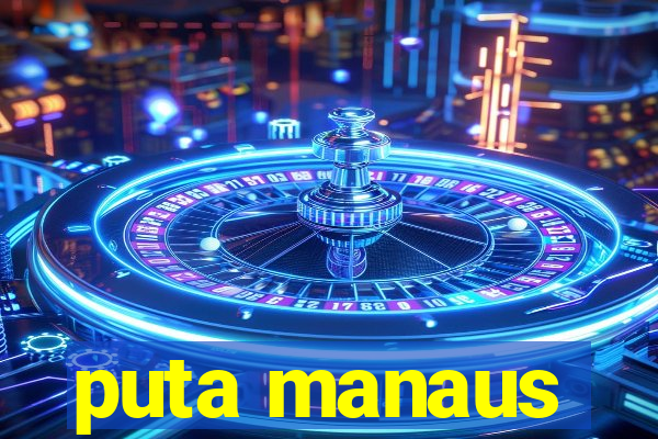 puta manaus