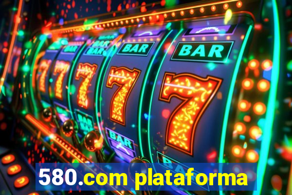 580.com plataforma