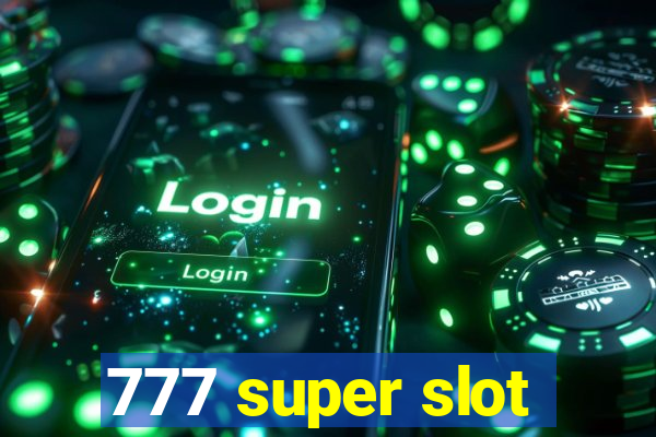 777 super slot