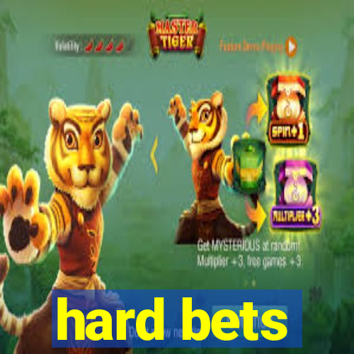 hard bets