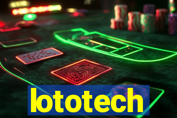 lototech