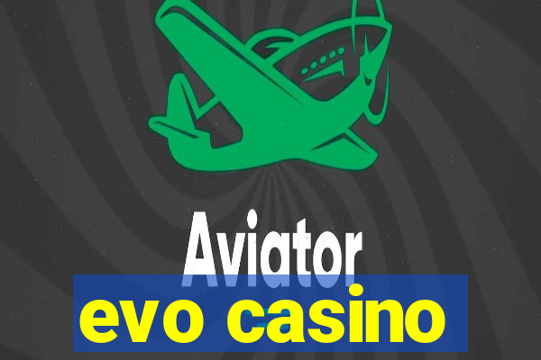 evo casino