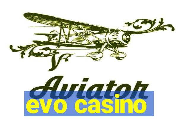 evo casino