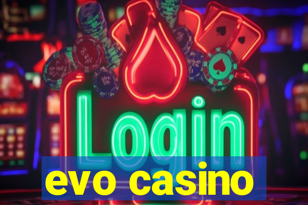 evo casino