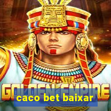 caco bet baixar