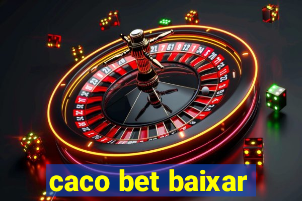 caco bet baixar