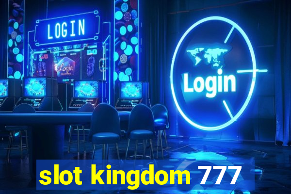 slot kingdom 777