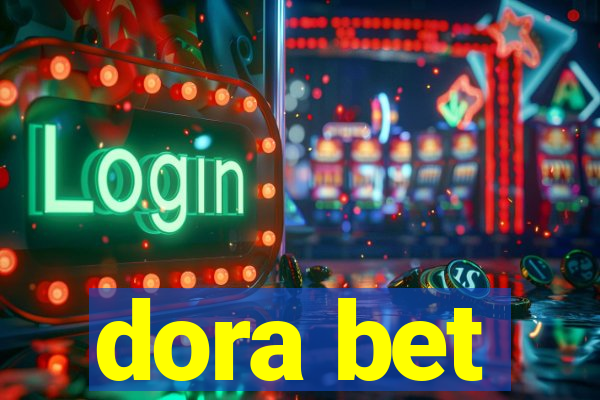 dora bet