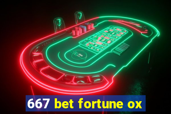 667 bet fortune ox