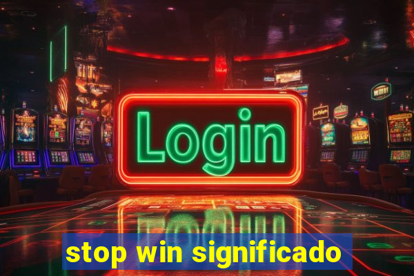 stop win significado