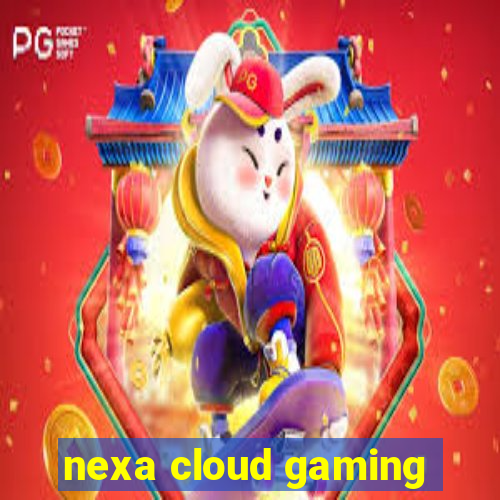 nexa cloud gaming