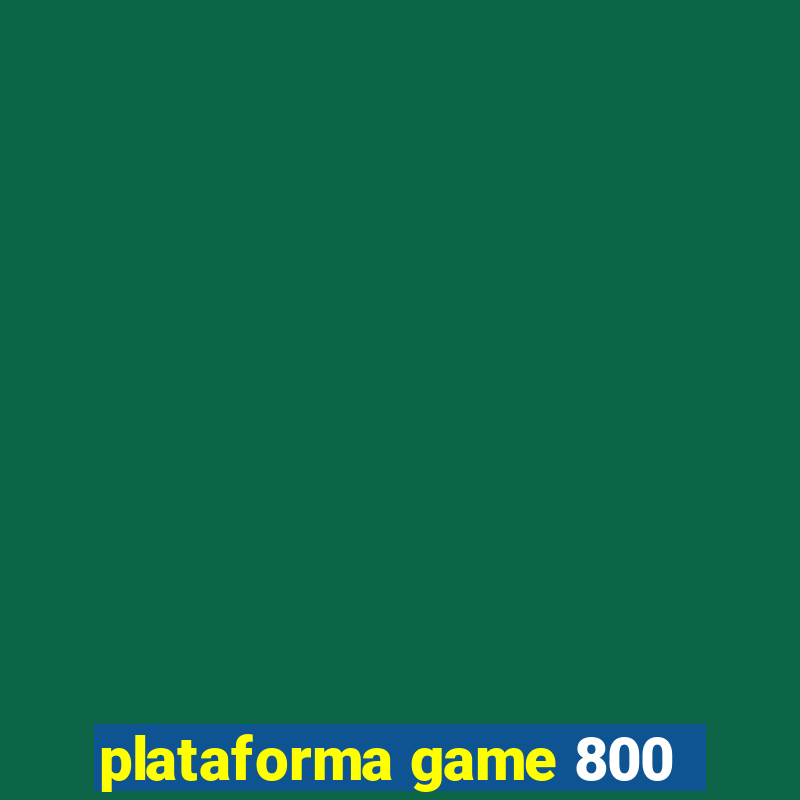 plataforma game 800