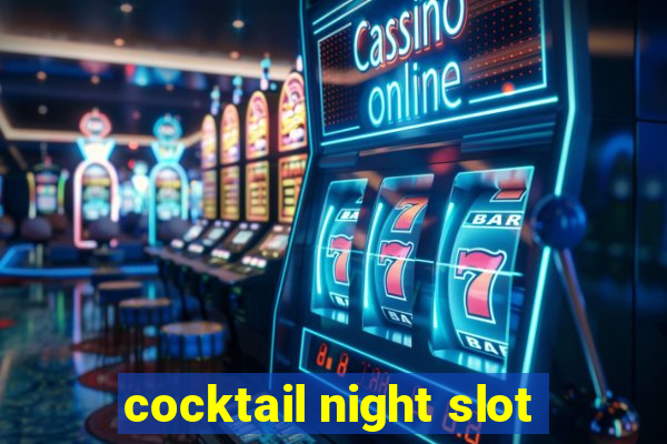 cocktail night slot