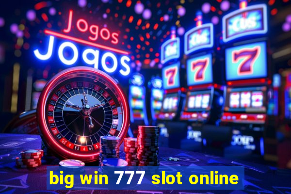 big win 777 slot online