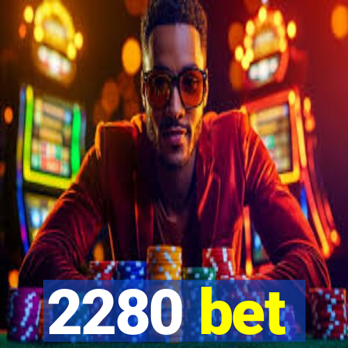 2280 bet