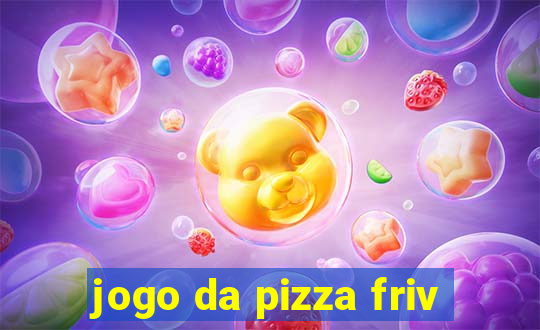 jogo da pizza friv