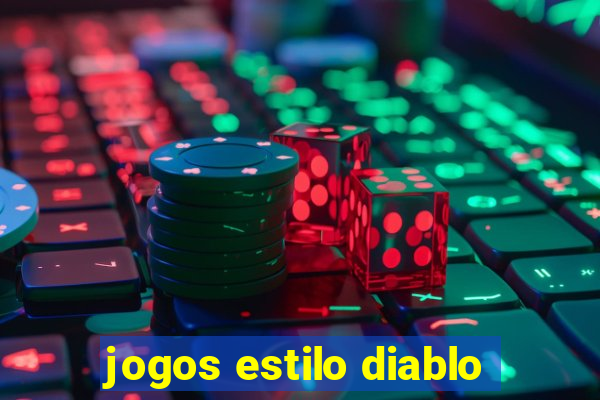 jogos estilo diablo