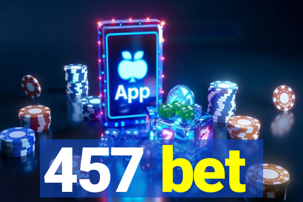 457 bet