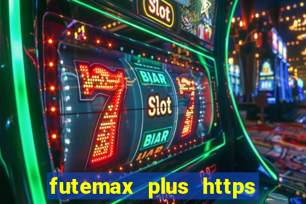 futemax plus https futemax plus