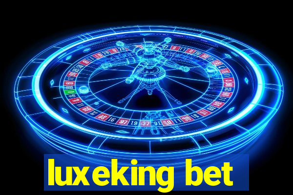 luxeking bet