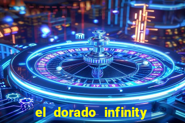 el dorado infinity reels slot