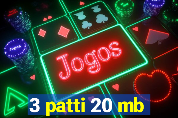 3 patti 20 mb