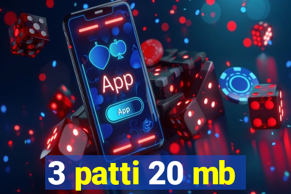 3 patti 20 mb