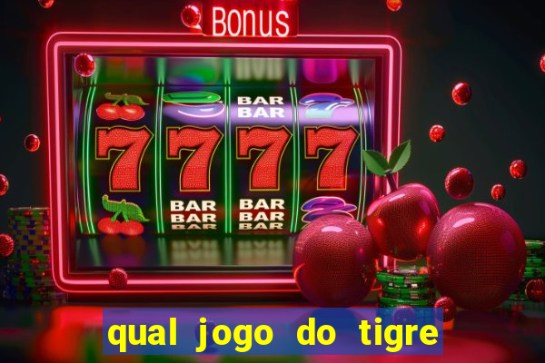 qual jogo do tigre que paga de verdade