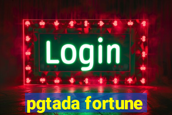 pgtada fortune